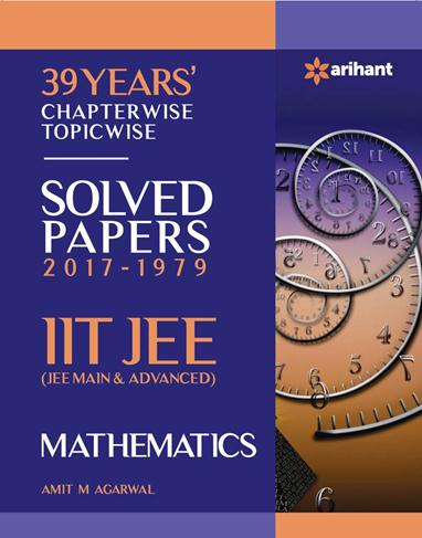 Arihant 38 Years' Chapterwise Topicwise Solved Papers (2017-1979) IIT JEE MATHEMATICS